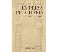 Funeral Oration to the Empress Pulcheria