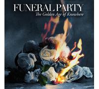 Funeral Party - Golden Age Of Knowhere