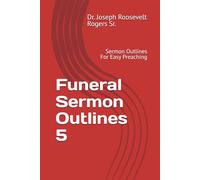 Funeral Sermon Outlines 5: Sermon Outlines For Easy Preaching