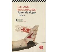 Libri Loriano Macchiavelli - Funerale Dopo Ustica