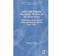 Fung-Yea Huang Asian and Hispanic Immigrant Women in the Work (Copertina rigida)