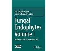 Fungal Endophytes Volume I: Biodiversity and Bioactive Materials