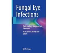 Fungal Eye Infections: Epidemiology, Diagnosis and Treatment