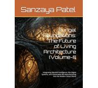 Fungal Foundations: The Future of Living Architecture (Volume-II): Integrating Mycelial Intelligence, Bio-Digital Systems, and Sustainable Bio-Manufacturing into the Modern Smart Home