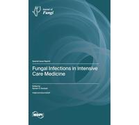 Fungal Infections in Intensive Care Medicine