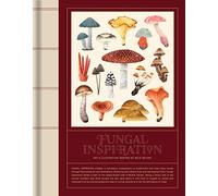 Fungal Inspiration: Art and Illustration Inspired by Wild Nature