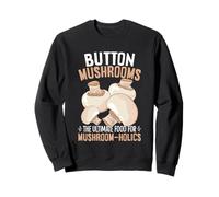 Funghi Button Il Cibo definitivo per Gli Amanti dei Funghi Felpa