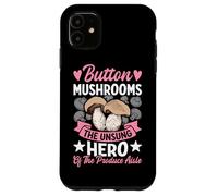 Funghi Button L'eroe non celebrato del corridoio dei prodotti Custodia per iPhone 11