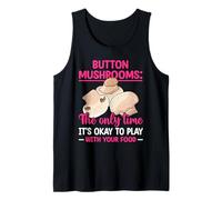 Funghi Button L'unica Volta Che va Bene Giocare con la Tua F Canotta