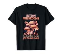 Funghi Button perché la Vita è Troppo Breve per Il Cibo Noioso Maglietta
