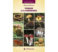 Funghi della Sardegna. Ediz. a colori