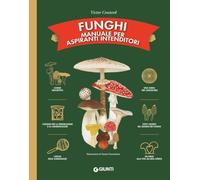 Funghi. Manuale per aspiranti intenditori. Ediz. a colori - Coutard Victor
