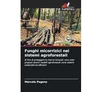 Funghi micorrizici nei sistemi agroforestali: Al fine di proteggere le riserve forestali, sono stati proposti diversi modelli agroforestali come sistemi sostenibili ed efficienti