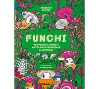 FUNGHI - PROPRIETA' E SEGRETI - DI VITA FEDERICO - White Star