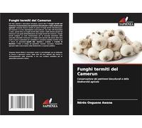 Funghi termiti del Camerun: Conservazione dei patrimoni bioculturali e della biodiversità agricola