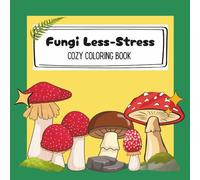 Fungi Less-Stress: cozy coloring book