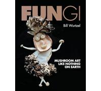 Bill Wurtzel Fungi (Copertina rigida)