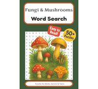Fungi & Mushrooms Word Search Puzzle Book: Word searches with Easy to Read Print about Mycology, Educational, Informational and More | 6x9 inches, 110 ... … Gift for Vacations, Holidays and Free times