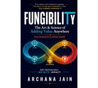 Fungibility: The Art & Science of Adding Value Anywhere