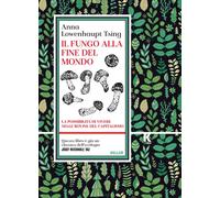 FUNGO ALLA FINE DEL MONDO (IL) - Lowenhaupt Tsing Anna - 2021 - Keller