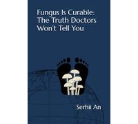 Fungus Is Curable: The Truth Doctors Won’t Tell You