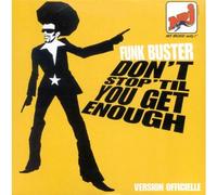 Funk Buster - Don't Stop'til You Get Enough