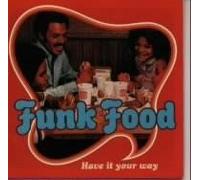 Funk Food-Have It Your Way