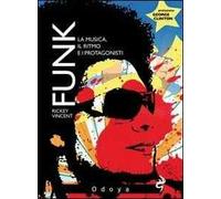 Funk. La musica, il ritmo e i protagonisti