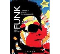 Funk. La musica, il ritmo e i protagonisti