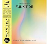 funk tide - tokyo jazz-funk from electric bird 1978-87 (selected by dj notoya)