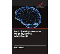 Funkcjonalny rezonans magnetyczny a schizofrenia