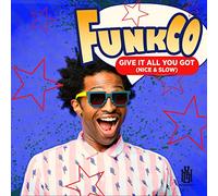 Funkco - Give It All You Got (Nice & Slow)