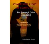 Funkelnde Liebe im Schatten: Eine Reise durch Verlust, Wahrheit und Familienbande