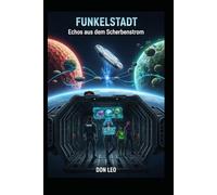 FUNKELSTADT: Echos aus dem Scherbenstrom