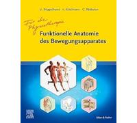 Funktionelle Anatomie des Bewegungsapparates - Lehrbuch: Für die Physiotherapie