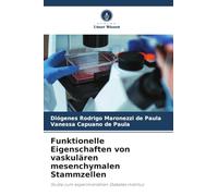 Funktionelle Eigenschaften von vaskulären mesenchymalen Stammzellen: Studie zum experimentellen Diabetes mellitus