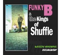 Funky B & The Kings Of Shuffle - Green Onions Reloaded