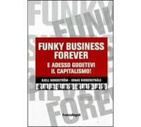 Funky business forever. E adesso godetevi il capitalismo!