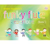 Funky Flute Repertoire - Book 1 Student - The fun course for young beginners