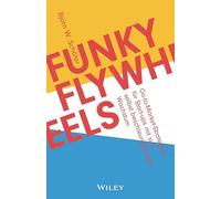 Funky Flywheels: Go-to-Market-Strategien für Start-ups mit sich selbst beschleunigendem Wachstum