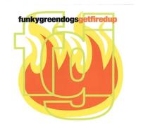 Funky Green Dogs - Get Fired Up by Funky Green Dogs (1996) Audio CD