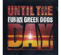 Funky Green Dogs - Until The Day (usa Gr Boit-6remix)