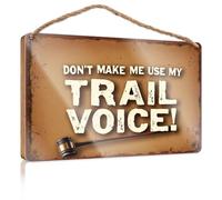 Funky Home Decor Don't Make Me Use My Trail Voice! Decorazioni da parete per adolescenti (20 x 30 cm)