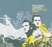 Funky Lowlives - Somewhere Else Is Here