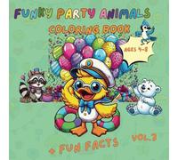 Funky Party Animals Volume 3: Coloring Fun for Curious Kids (Ages 4-8), Kids Coloring Book with fun facts, Bold and easy coloring book