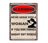 Funky Tin Sign Warning Never Argue With A Woman If For Room Room Kitchen Bar 30,5 x 40,6 cm