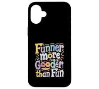 Funner More Gooder Than Fun Witty Grammar Joke |------ Custodia per iPhone 16 Plus