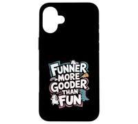 Funner More Gooder Than Fun Witty Grammar Joke ||--- Custodia per iPhone 16 Plus