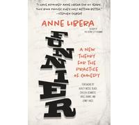 Funnier: A New Theory for the Practice of Comedy
