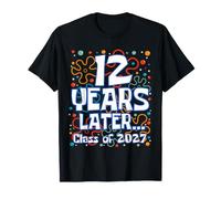 Funny 12 Years Later Class of 2027 Senior Back to School Maglietta